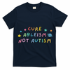 Cure Ableism Not Autism Autism Awareness Cute T-Shirt