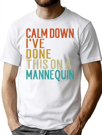 Calm Down I'Ve Done This On A Mannequin Funny Vintage T-Shirt for Men & Women, T-Shirts Graphic Tee - Black