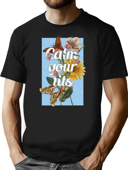 Calm Your Tits T-Shirt for Men & Women, T-Shirts Graphic Tee - Black