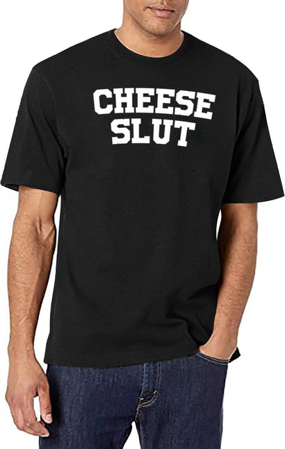 Cheese Slut T-Shirt for Men & Women, T-Shirts Graphic Tee - Black