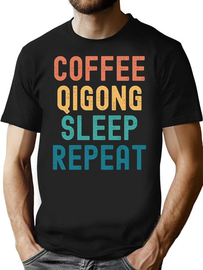 Coffee Qigong Sleep Repeat - Funny Qigong Coffee Gift T-Shirt for Men & Women, T-Shirts Graphic Tee - Black