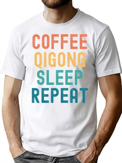 Coffee Qigong Sleep Repeat - Funny Qigong Coffee Gift T-Shirt for Men & Women, T-Shirts Graphic Tee - Black