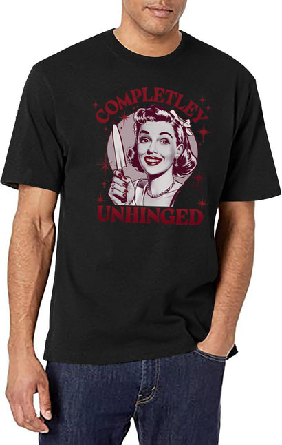 Completely Unhinged Retro Dark Humor Design T-Shirt for Men & Women, T-Shirts Graphic Tee - Black