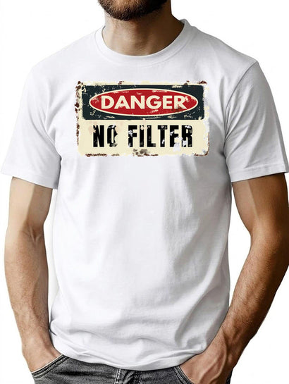 Danger No Filter T-Shirt for Men & Women, T-Shirts Graphic Tee - Black