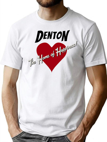 Denton - The Home Of Happiness T-Shirt for Men & Women, T-Shirts Graphic Tee - Black