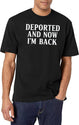 Deported And Now I'M Back T-Shirt for Men & Women, T-Shirts Graphic Tee - White