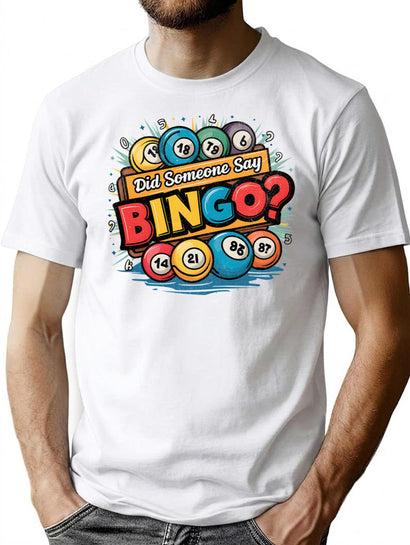 Did Someone Say Bingo T-Shirt for Men & Women, T-Shirts Graphic Tee - Black