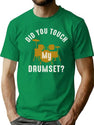 Did You Touch My Drumset T-Shirt for Men & Women, T-Shirts Graphic Tee - Green