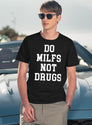 Do Milfs Not Drugs Funny T-Shirt for Men & Women, T-Shirts Graphic Tee - Navy