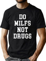 Do Milfs Not Drugs Funny T-Shirt for Men & Women, T-Shirts Graphic Tee - Green