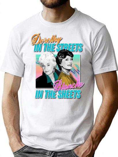 Dorothy In The Streets Blanche In The Sheets Graphic Design 80S Style Hipster Statement T-Shir T-Shirt for Men & Women, T-Shirts Graphic Tee - Black