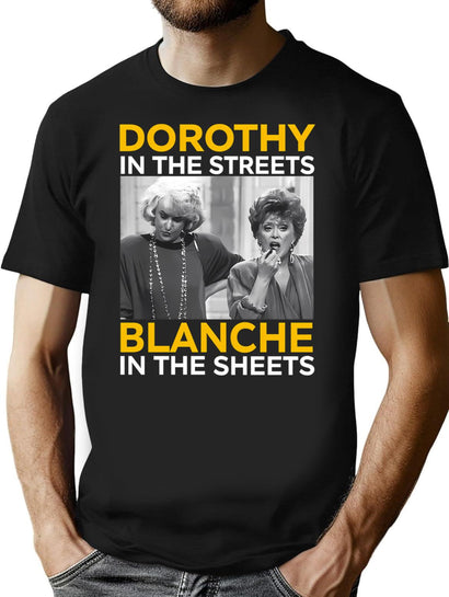 Dorothy In The Streets Blanche In The Sheets T-Shirt for Men & Women, T-Shirts Graphic Tee - Black