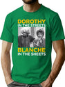 Dorothy In The Streets Blanche In The Sheets T-Shirt for Men & Women, T-Shirts Graphic Tee - Green
