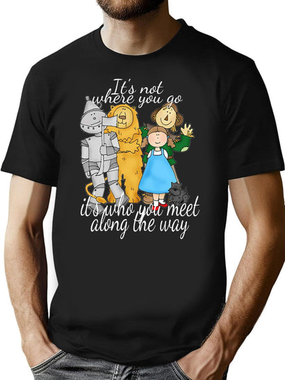 Dorothy Quotes It'S Not Where You Go It'S Who You Meet Along The Way Vintage Fantasy (5) T-Shirt for Men & Women, T-Shirts Graphic Tee - Black