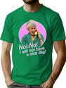 Dorothy Zbornak No I Will Not Have A Nice Day T-Shirt for Men & Women, T-Shirts Graphic Tee - Green