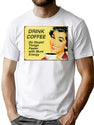Drink Coffee Do Stupid Things Faster T-Shirt for Men & Women, T-Shirts Graphic Tee - White