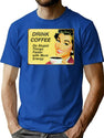 Drink Coffee Do Stupid Things Faster T-Shirt for Men & Women, T-Shirts Graphic Tee - Blue