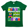 April is Autism Awareness Month For Me Every Month is AUTISM Awareness T-Shirt