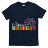 Embrace Neurodiversity Autism Awareness Month T-Shirt