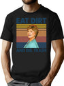 Eat Dirt And Die Trash Blanche Golden Girls Retro Gitts T-Shirt for Men & Women, T-Shirts Graphic Tee - Black