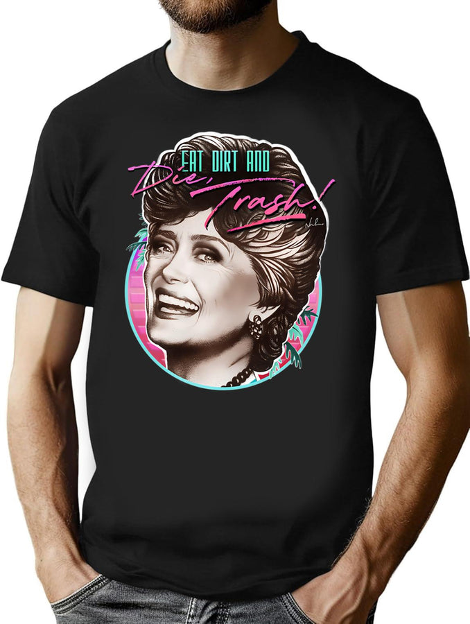 Eat Dirt And Die Trash T-Shirt for Men & Women, T-Shirts Graphic Tee - Black