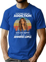 Everybody Has An Addiction Mine Just Happens To Be Diva Lopez Vintage T-Shirt for Men & Women, T-Shirts Graphic Tee - Blue