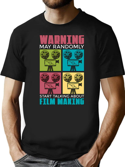 Filmmaking Warning May Randomly Start Film Cinema T-Shirt for Men & Women, T-Shirts Graphic Tee - Black