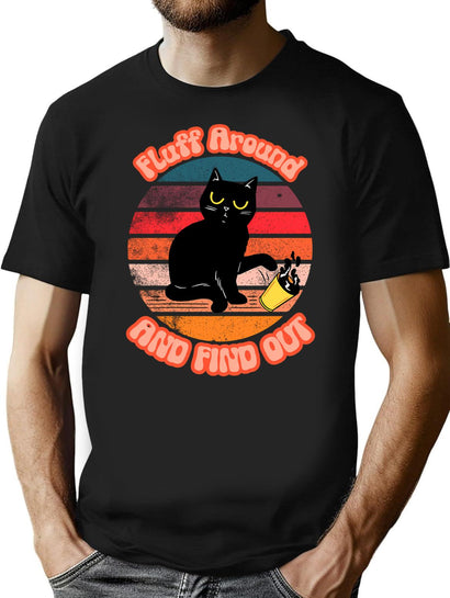 Fluff Around And Find Out - Vintage T-Shirt for Men & Women, T-Shirts Graphic Tee - Black