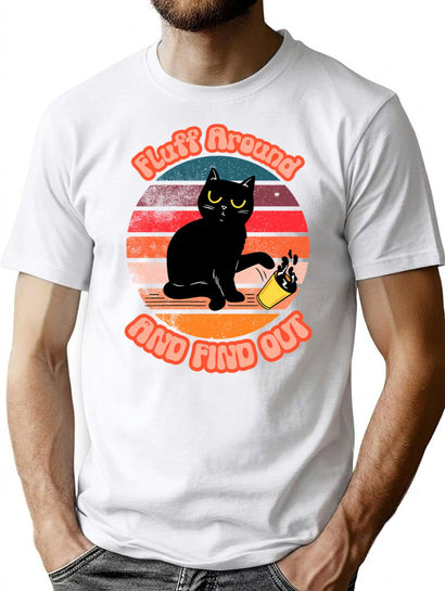 Fluff Around And Find Out - Vintage T-Shirt for Men & Women, T-Shirts Graphic Tee - Black