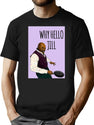 For Men Women Why Hello Jill Ainsley Hariott Card Classic T-Shirt for Men & Women, T-Shirts Graphic Tee - Black