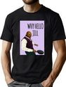 For Men Women Why Hello Jill Ainsley Hariott Card Classic T-Shirt for Men & Women, T-Shirts Graphic Tee - Green