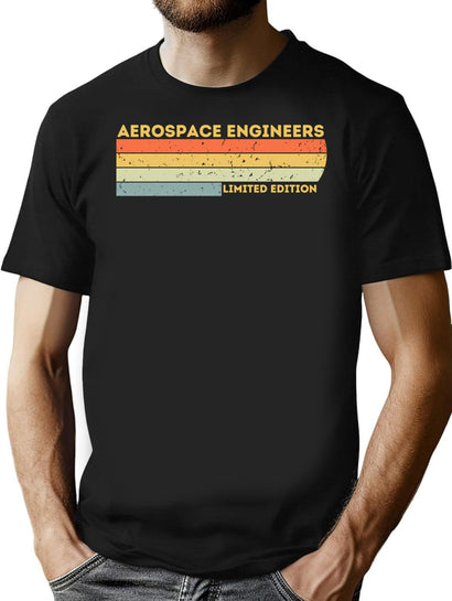Funny Aerospace Engineers Limited Edition - Job Title Profession Birthday Aerospace Engineers T-Shirt for Men & Women, T-Shirts Graphic Tee - Black
