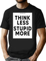 Funny Bad Translation - Think Less Stupid More Engrish Funny Bootleg Graphic T-Shirt - Black