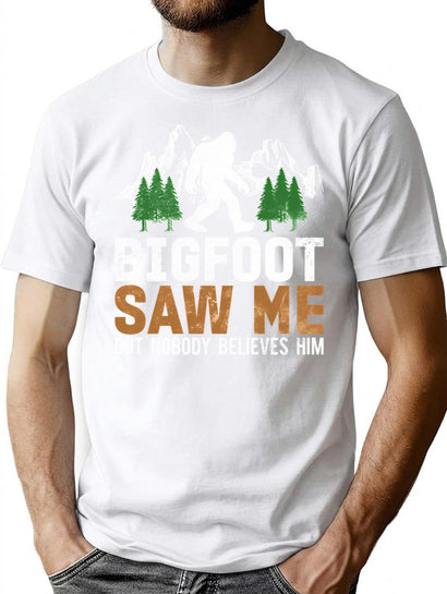 Funny Bigfoot Saw Me But Nobody Believes Him T-Shirt for Men & Women, T-Shirts Graphic Tee - Black