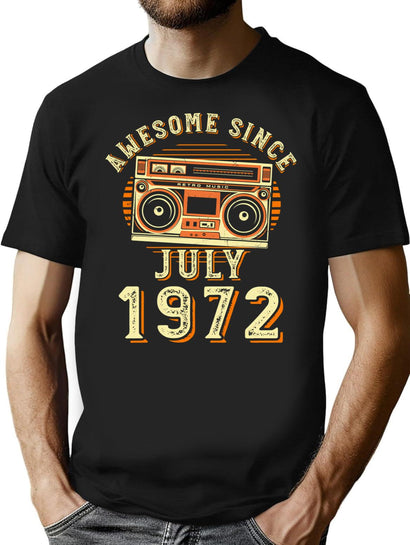 Funny Birthday Quote Awesome Since July 1972 Cool Birthday T-Shirt for Men & Women, T-Shirts Graphic Tee - Black