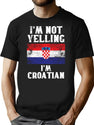 Funny Croatian Gift I'M Not Yelling I'M Croatian - Retro Croatia Flag - Croatia Pride T-Shirt for Men & Women, T-Shirts Graphic Tee - Black