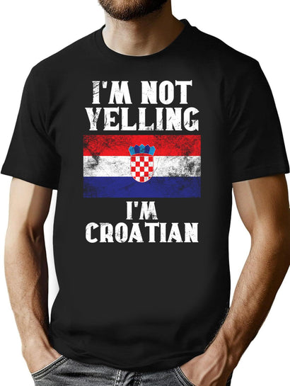 Funny Croatian Gift I'M Not Yelling I'M Croatian - Retro Croatia Flag - Croatia Pride T-Shirt for Men & Women, T-Shirts Graphic Tee - Black