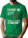Funny Cthulhu Excuse Me Do You Have A Moment To Talk About Our Lord Savior Cthulhu T-Shirt for Men & Women, T-Shirts Graphic Tee - Green