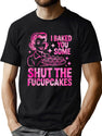 Funny Cupcake Housewife I Baked You Some Shut The Fucupcakes T-Shirt for Men & Women, T-Shirts Graphic Tee - Green