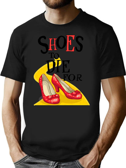 Funny Dorothy'S Red Shoes To Die For T-Shirt for Men & Women, T-Shirts Graphic Tee - Black