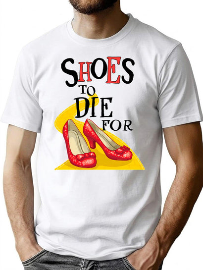Funny Dorothy'S Red Shoes To Die For T-Shirt for Men & Women, T-Shirts Graphic Tee - Black