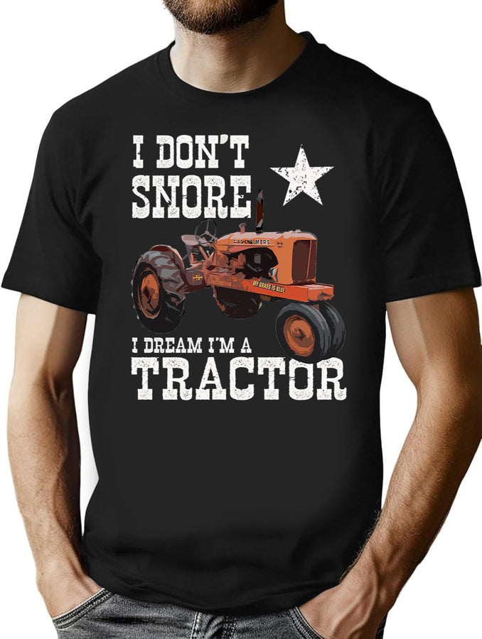 Funny I Don'T Snore I Dream I'M A Tractor Farm Life T-Shirt for Men & Women, T-Shirts Graphic Tee - Black