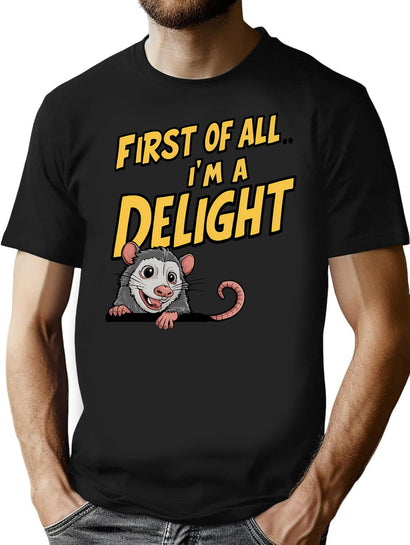 Funny Possum Jokes First Of All I'M A Delight Possum T-Shirt for Men & Women, T-Shirts Graphic Tee - Black