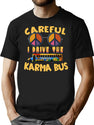 Funny Retro - Careful I Drive The Karma Bus Design T-Shirt for Men & Women, T-Shirts Graphic Tee - Black
