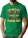 Funny Retro - Careful I Drive The Karma Bus Design T-Shirt for Men & Women, T-Shirts Graphic Tee - Green