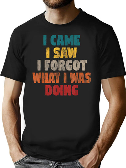Funny Shirts For Men Vintage I Came I Saw I Forgot Men Funny T-Shirt T-Shirt for Men & Women, T-Shirts Graphic Tee - Black