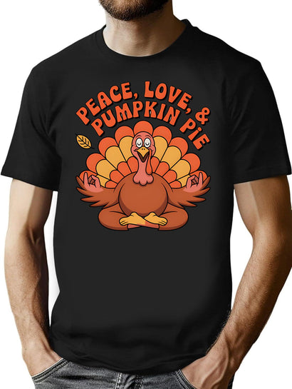 Funny Thanksgiving Turkey Yoga - Peace Love Pumpkin Pie T-Shirt for Men & Women, T-Shirts Graphic Tee - Black