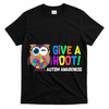 Give A Hoot Autism Awareness T-Shirt