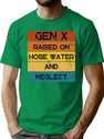 Gen X Raised On Hose Water And Neglect Vintage Edition Retro Gen X T-Shirt for Men & Women, T-Shirts Graphic Tee - Green