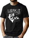 Generic I Jerk It Every Chance I Get Funny Fishing Black T-Shirt - Green
